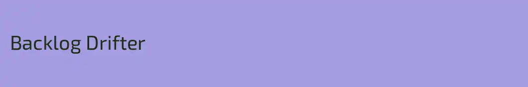 Backlog Drifter